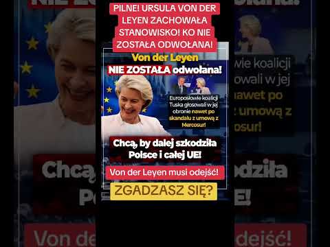 Pilne! von der Leyen zachowała stanowisko! KO nie zastała odwołana!