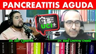 Ep. #008 PANCREATITIS AGUDA | PODCAST 15 MINUTOS EN LA UCI | By Dr. Zamarrón Ft Dr. Raúl Contreras