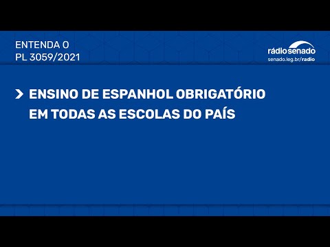 Ensino da língua espanhola pode ser obrigatório nas escolas públicas e privadas - PL3059/2021