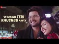 Ve Mainu Teri Khushbu Aavey Status Song