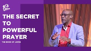 The Secret to Powerful Prayer