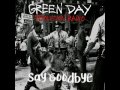 Green Day - Say Goodbye