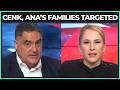 Zionists TARGET Cenk & Ana's Families