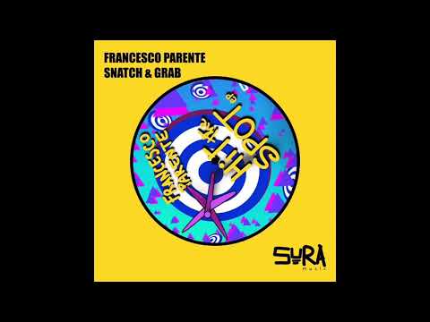 Francesco Parente - Snatch And Grab (Original Mix)