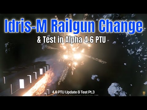 Idris-M Railgun Change In 4.6 PTU & Testing | Star Citizen 4.6 PTU Update & Test Pt.3