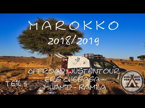 Offroad Wüstentour Erg Chegaga - Mhamid - Ramila | Marokko 2018/2019 | Teil 5