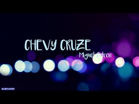 Chevy Cruze - Miguel Odron (lyrics)