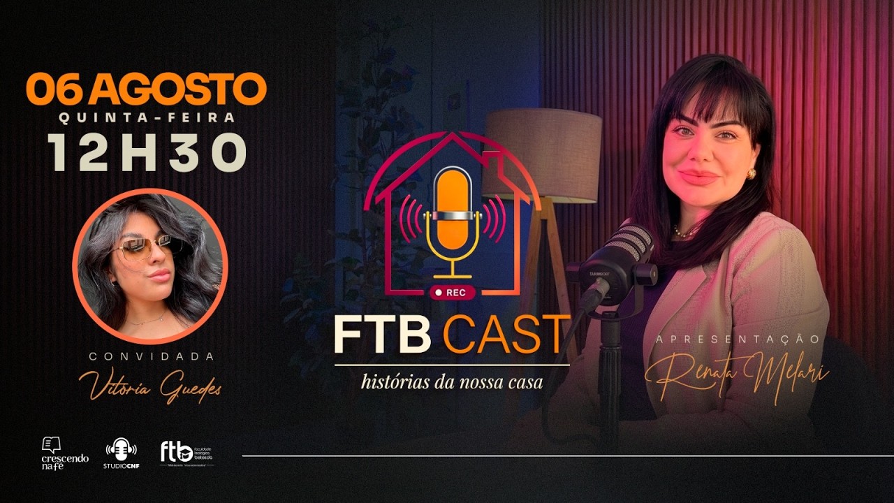 FTB CAST - RENATA MELARI conversa com VITÓRIA GUEDES
