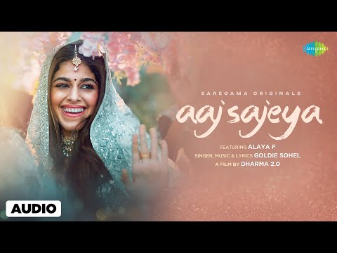 Aaj Sajeya - Audio | Alaya F | Goldie Sohel | Punit Malhotra |#SneakerSong