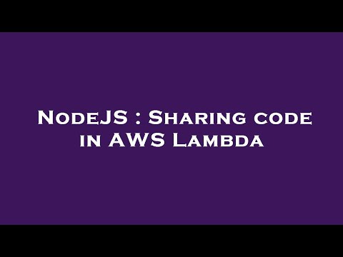 Nodejs Sharing Code In Aws Lambda