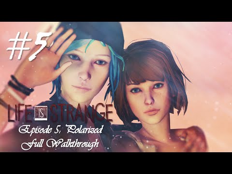 Life Is Strange™ Episode 5: Polarized | Full Walkthrough (No commentary) [HD]