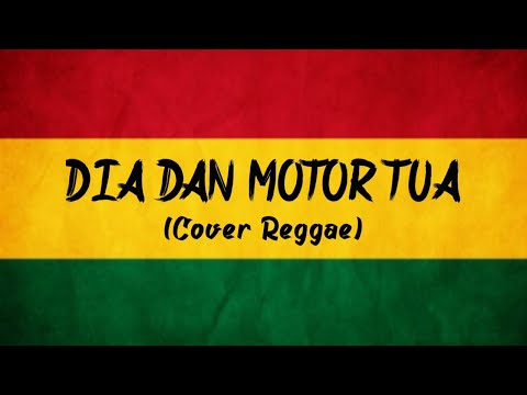Dia Dan Motor Tua - WongGabut (Cover Reggae)