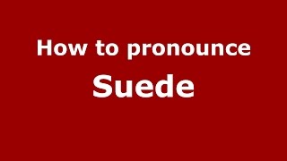 How to pronounce Suede