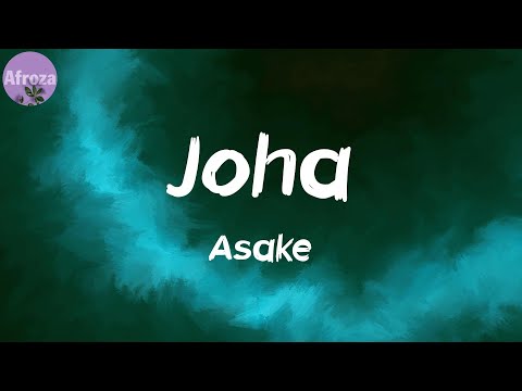 Joha (Lyrics) - Asake
