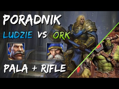 Poradnik jak grać Ludźmi | Pala Rifle vs Ork | WC3