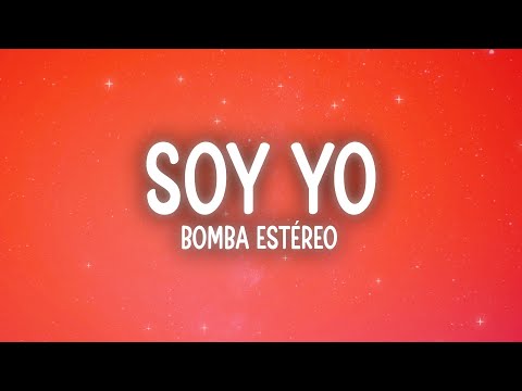 Bomba Estéreo - Soy Yo (Letra/Lyrics)