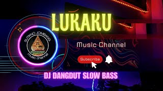Download lagu DJ DANGDUT SLOW BASS  _ LUKAKU mp3