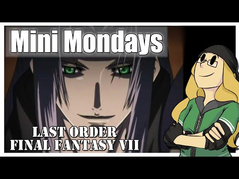 Mini Mondays: Last Order: Final Fantasy VII