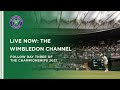 Wimbledon Channel 2021: Day 3