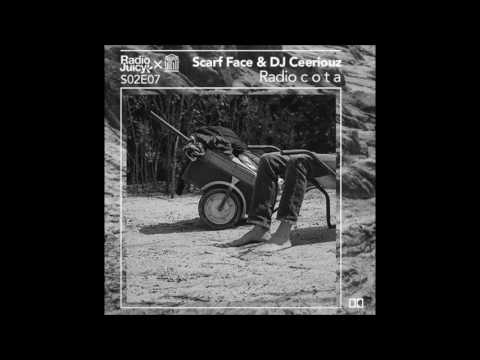 Scarf Face & DJ Ceeriouz - Radio c o t a (Radio Juicy S02E07)