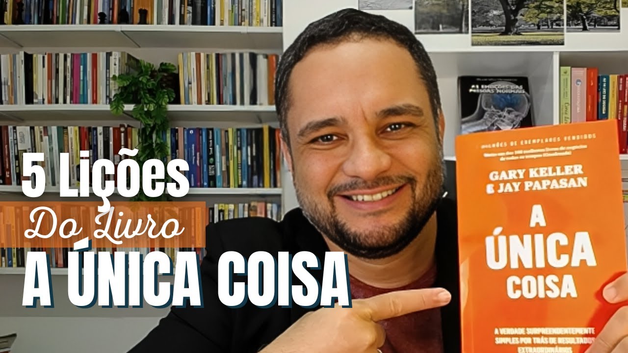 5 LIÇÕES DO LIVRO A ÚNICA COISA | Ernani Leite