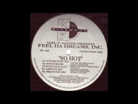 Noel W Sanger Presents Feel Da Dreams Inc - So Hot (Future Funk Mix)