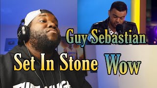 Guy Sebastian Performs &#39;Set In Stone&#39; | Reaction