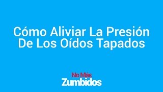 ► Cómo QUITAR la Sensación o DESTAPAR los OÍDOS TAPADOS por PRESIÓN Rápido y Eficaz 😮