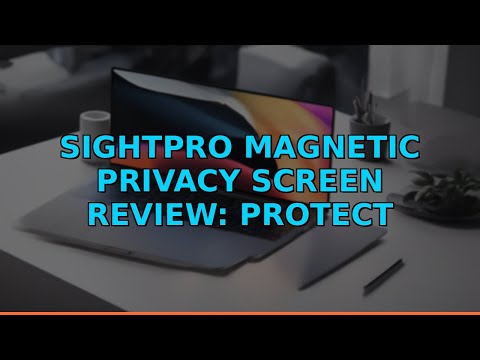 SightPro Magnetic Privacy Screen Review: Protect Your MacBoo