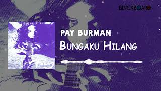 Download lagu Pay - Bungaku Hilang mp3 Download lagu Pay - Bungaku Hilang mp3
