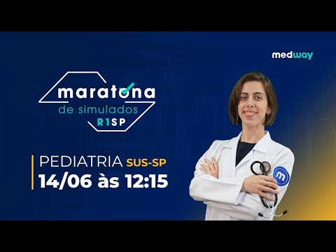 MARATONA DE SIMULADOS R1 SP - CORREÇÃO SUS-SP PEDIATRIA