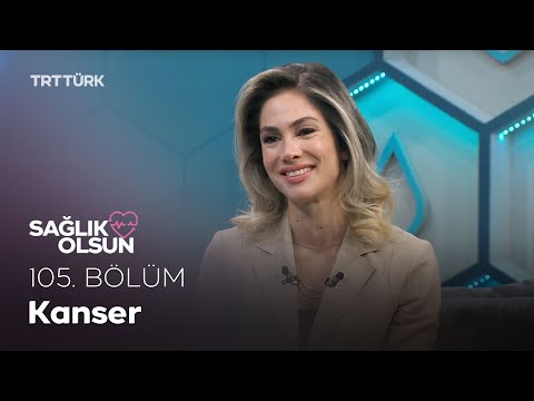 Kanser l Sağlık Olsun - 105. Bölüm