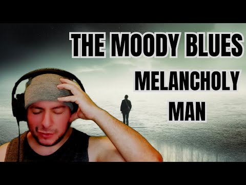 FIRST TIME HEARING The Moody Blues- "Melancholy Man" (Reaction)