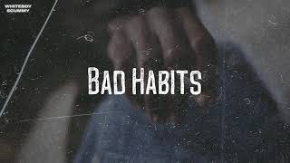 Bad Habits Music Video