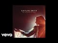 Caitlyn Smith - If I Didn't Love You (Audio)