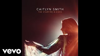 Caitlyn Smith - If I Didn&#39;t Love You (Audio)