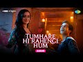 Tumhare Hi Rahenge Hum Audio Stree2 Shraddha Kapoor Rajkummar Rao Sachin Jigar Varun Shilpa Amitabh