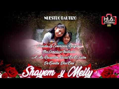 ♪♪💕 INVITACION AL BAUTIZO DE SHAYEM Y MEILY💕 ♪🔸️H.A. ESTUDIOS - 2022🔸️