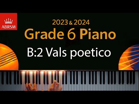 ABRSM 2023 & 2024 - Grade 6 Piano exam - B:2 Vals poetico ~ Enrique Granados