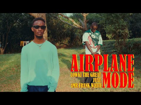 LOWKI THE GREAT & 4MR FRANK WHITE -Airplane Mode (Official Video )