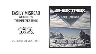 Easily Misread "Weightless" (THERMALTAKE Remix) [SHAX TRAX]