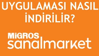 Migros Sanal Market Uygulaması Nasıl İndirilir?