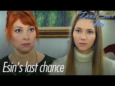 Esin's last chance - Don't Leave Me Short Scenes