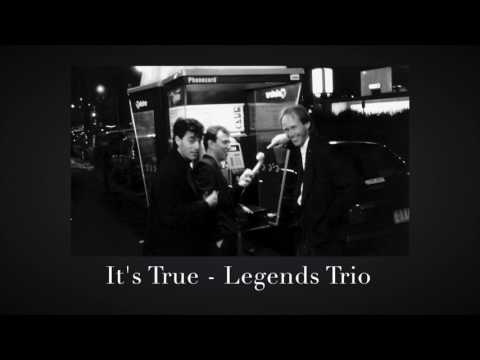 It's True - Legends Trio - Joe Mandica - Vince Madaffari & Daryl Roberts