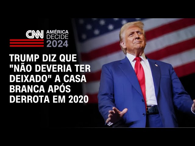 Trump diz que "não deveria ter deixado" a Casa Branca após derrota em 2020 | AGORA CNN