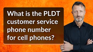 What is the PLDT customer service phone number for cell phones?