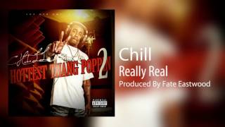 Chill - Really Real (Produced By Fate Eastwood) Hottest Thang Poppin 2