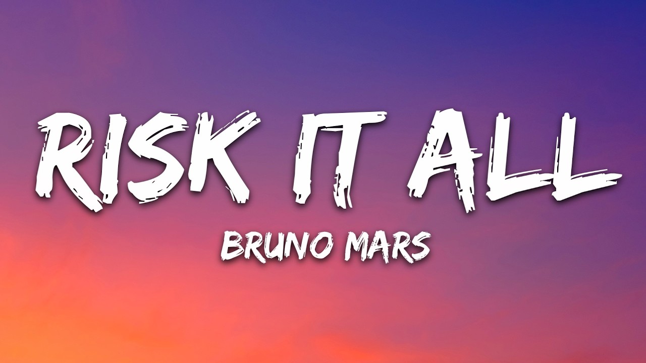 Bruno Mars - Risk It All (Lyrics)