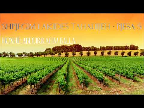 Shpjegim i Akides Tahauijeh - Pjesa 5 - Hoxhë: AbduRrahim Balla