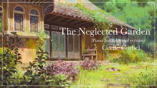 The Neglected Garden 荒れた庭 - Cecile Corbel &quot;借りぐらしのアリエッティ&quot; (Piano&amp;Instrumental Version)